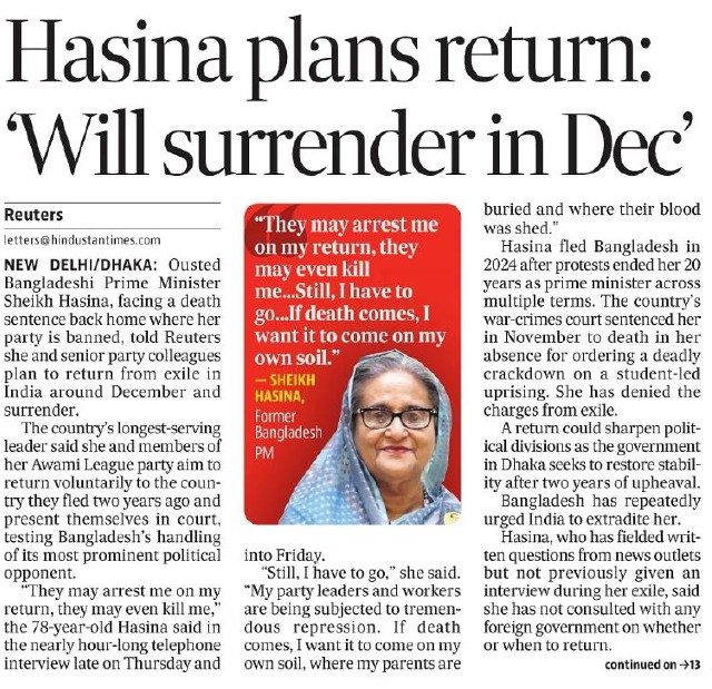 Front page of a newspaper with the bold headline 'Hasina plans return: Will surrender in Dec' and a center photo of Sheikh Hasina inside a red speech-bubble quote about returning despite risks (arrest or death).