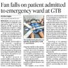 Newspaper front page about a fan falling on a patient in GTB emergency ward; photo shows a patient on a hospital bed being treated after the incident, which occurred late Saturday.