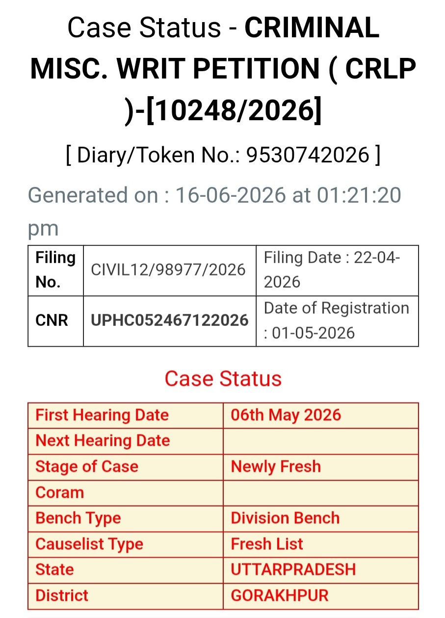 Case status page: Criminal Misc. Writ Petition (CRLP)-(10248/2026). Generated on 16-06-2026. Filing No: CIVIL12/98977/2026; CNR UPHC052467122026; Filing Date 22-04-2026; Date of Registration 01-05-2026. Case Status: First Hearing 06 May 2026; Stage Newly Fresh; Bench Type Division; State Uttar Pradesh, District Gorakhpur.