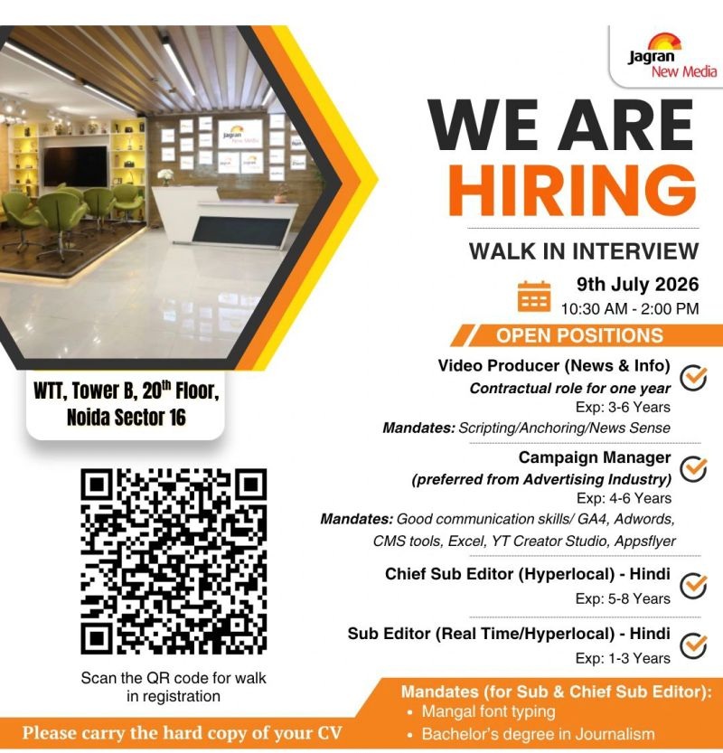 Hiring poster for Jagran New Media: walk-in interviews July 9, 2026, 10:30 AM–2:00 PM at WTI Tower B, Noida Sector 16; QR code for registration; open positions include Video Producer, Campaign Manager, Chief Sub Editor, Sub Editor; carry a hard copy of CV.