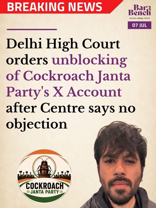 Front-page breaking-news style image with the headline: 'Delhi High Court orders unblocking of Cockroach Janta Party's X Account after Centre says no objection.' Bar & Bend/Bar & Bench logo and date 07 JUL in the top right; Cockroach Janta Party circular logo bottom left; photo of a man with beard bottom right.