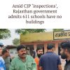 Headlines about CIP inspections; Rajasthan govt admits 611 schools have no buildings, with a group of men talking outside a yellow building.