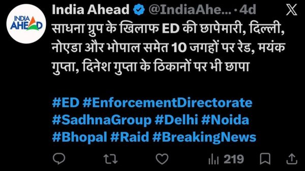 Tweet from India Ahead about ED raids on the Sadhna Group in Delhi, Noida, and 10 locations including Bhopal, with related hashtags (#ED #EnforcementDirectorate #SadhnaGroup #Delhi #Noida #Bhopal #Raid #BreakingNews).