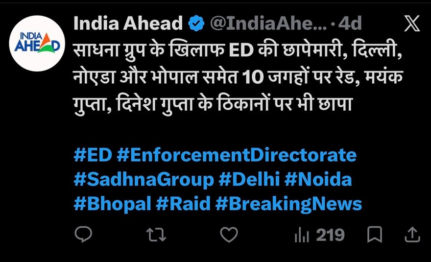 Tweet from India Ahead about ED raids on the Sadhna Group in Delhi, Noida, and 10 locations including Bhopal, with related hashtags (#ED #EnforcementDirectorate #SadhnaGroup #Delhi #Noida #Bhopal #Raid #BreakingNews).