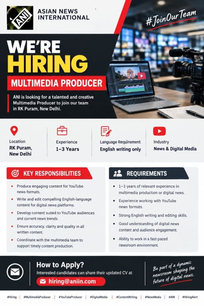 Hiring banner for Asian News International: 'We're Hiring' Multimedia Producer, RK Puram, New Delhi, with a video editing setup on screen and camera gear image.